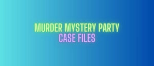 Murder Mystery Party Case Files