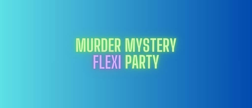 Murder Mystery Flexi Party