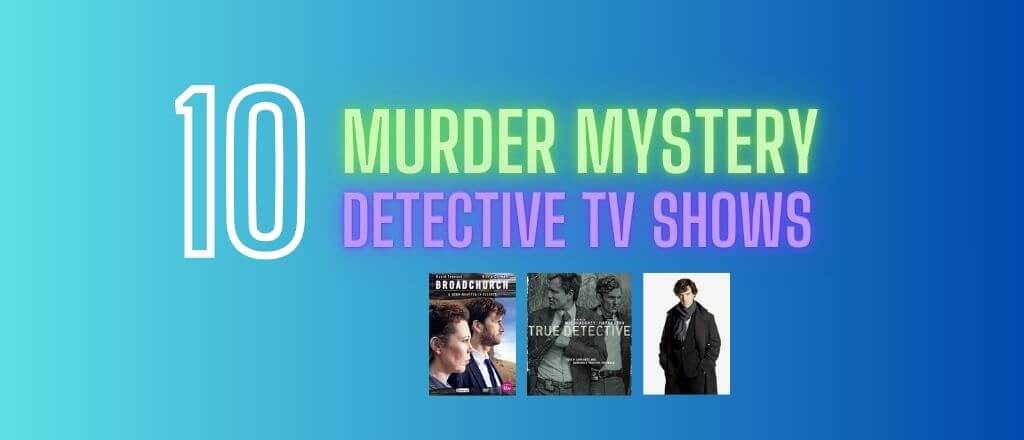 Top 10 Murder Mystery Detective TV Shows
