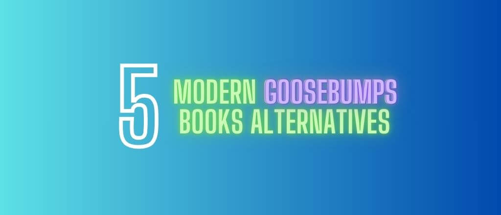 3 Modern Goosebumps Books Alternatives