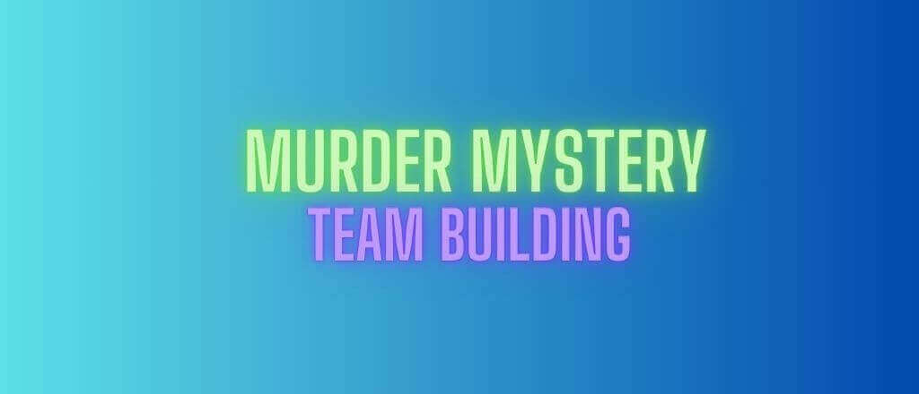 Murder Mystery Team Building