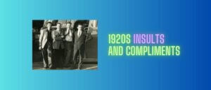 1920s Insults and Compliments