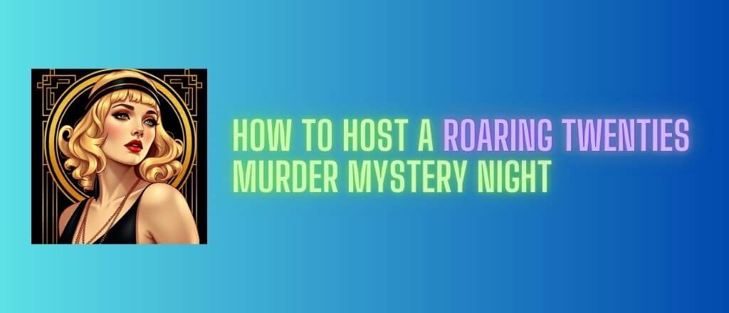 How to Host a Roaring Twenties Murder Mystery Night