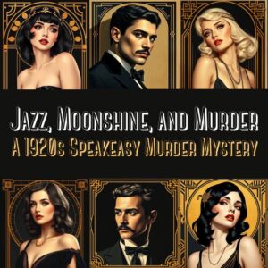 Jazz Moonshine and Murder A 1920s Speakeasy Murder Mystery