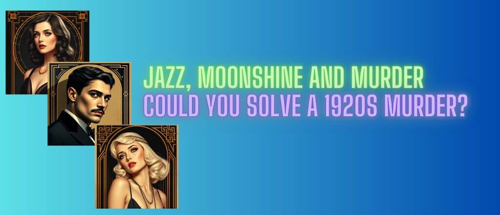 Jazz Moonshine and Murder Could You Solve a 1920s Murder