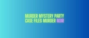 Murder Mystery Party Case Files Murder Noir