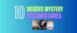 Top 10 Murder Mystery Documentaries
