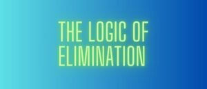 Logic of Elimination